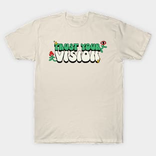 Trust Your Vision T-Shirt